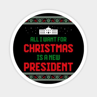 All I Want For Christmas Is A New President Magnet